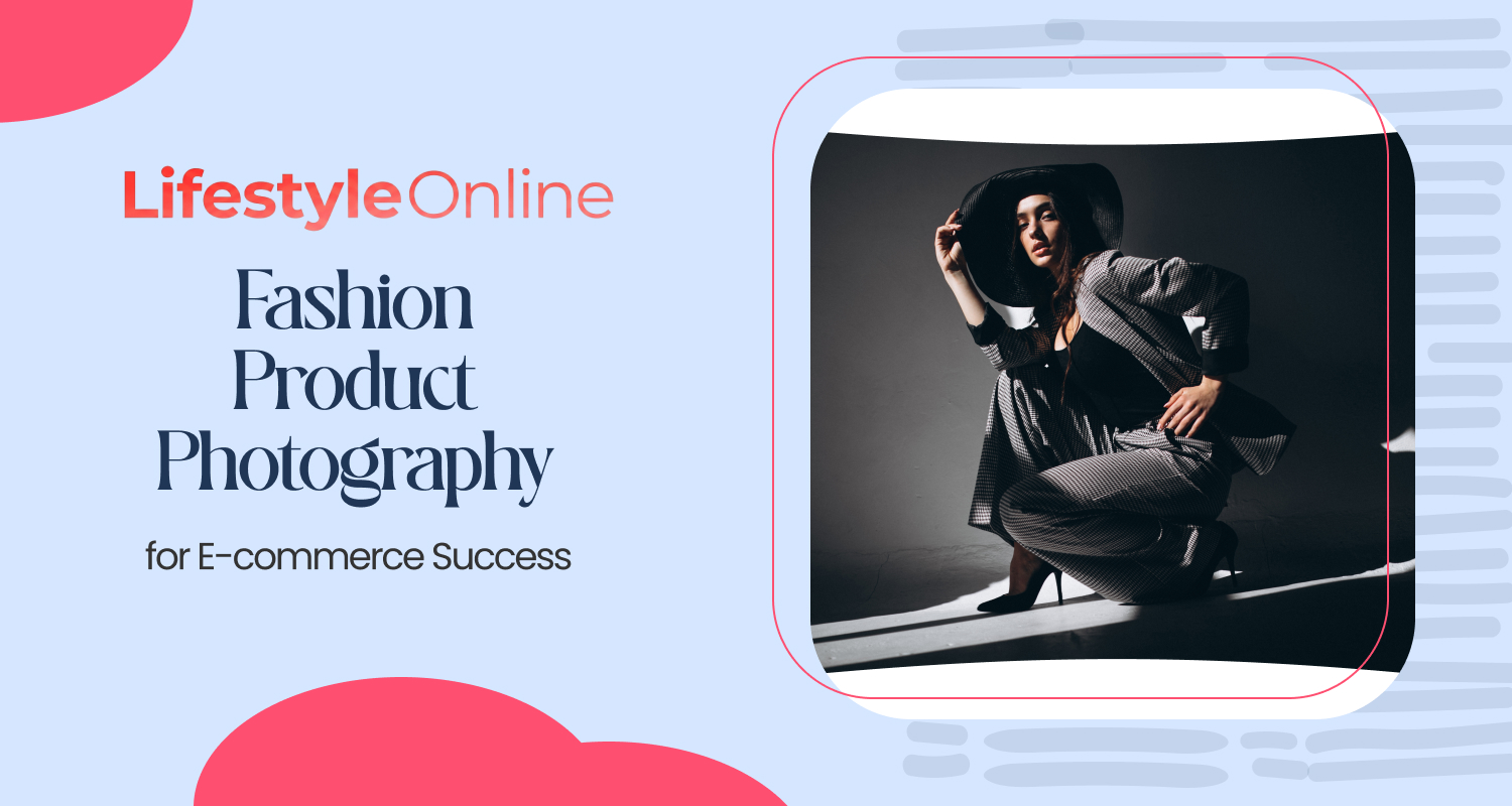 Fashion Product Photography for E-commerce Success